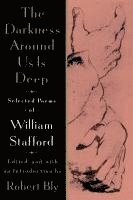 William Stafford - The Darkness Around Us is Deep, Häftad