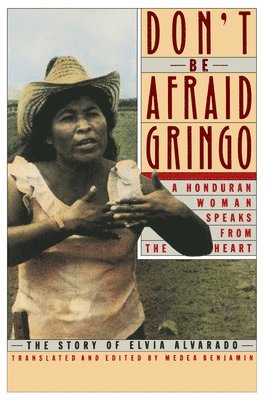 bokomslag Don'T Be Afraid, Gringo: A Honduran Woman Speaks From The Heart