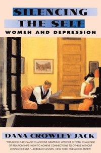 bokomslag Silencing the Self: Women and Depression