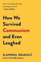 bokomslag How We Survived Communism & Even Laughed