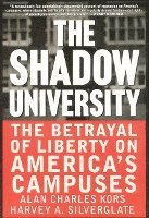 bokomslag The Shadow University: The Betrayal of Liberty on America's Campuses