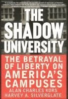 bokomslag The Shadow University: The Betrayal of Liberty on America's Campuses