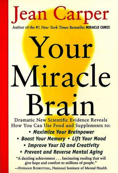 Jean Carper - Your Miracle Brain, Häftad