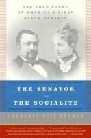 bokomslag The Senator and the Socialite: The True Story of America's First Black Dynasty