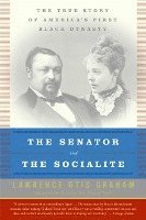 Lawrence Otis Graham - The Senator and the Socialite: The True Story of America's First Black Dynasty, Häftad