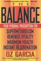 bokomslag The Balance: Your Personal Prescription for *Super Metabolism *Renewed Vitality *Maximum Health *Instant Rejuvenation