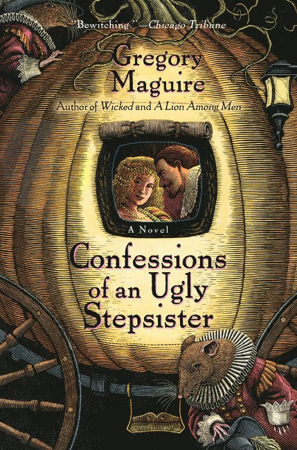 Gregory Maguire - Confessions of an Ugly Stepsister, Häftad
