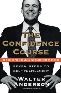 bokomslag The Confidence Course: Seven Steps to Self-Fulfillment