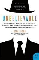 bokomslag Unbelievable: Investigations Into Ghosts, Poltergeists, Telepathy, and Other Unseen Phenomena, from the Duke Parapsychology Laboratory