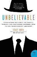 Unbelievable: Investigations Into Ghosts, Poltergeists, Telepathy, and Other Unseen Phenomena, from the Duke Parapsychology Laborato 1