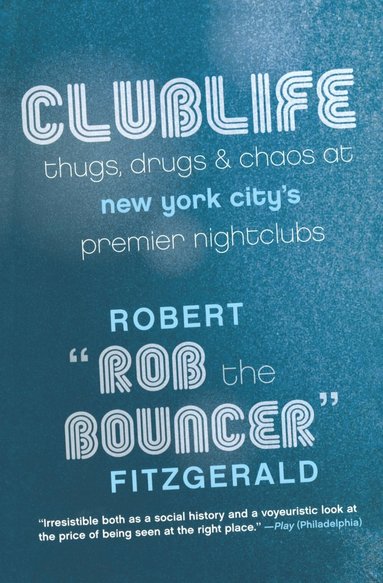 bokomslag Clublife: Thugs, Drugs, and Chaos at New York City's Premier Nightclubs