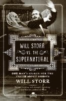 bokomslag Will Storr Vs. the Supernatural: One Man's Search for the Truth about Ghosts