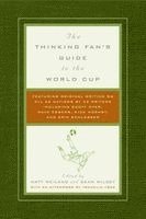 Matt Weiland, Sean Wilsey - The Thinking Fan's Guide to the World Cup, Häftad