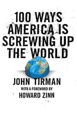 bokomslag 100 Ways America Is Screwing Up The World