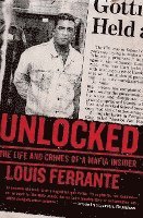 bokomslag Unlocked: The Life and Crimes of a Mafia Insider