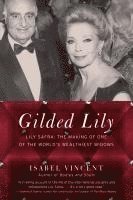 Gilded Lily: Lily Safra: The Making of One of the World's Wealthiest Widows 1