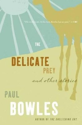 Paul Bowles - Delicate Prey and Other Stories, Häftad