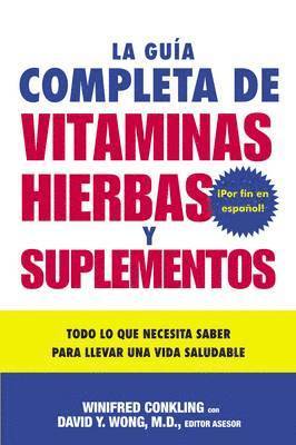 bokomslag La Guia Completa de Vitaminas, Hierbas Y Suplementos