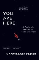 bokomslag You Are Here: A Portable History of the Universe