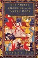 Robert Bly, Leonard Lewisohn - The Angels Knocking on the Tavern Door, Häftad