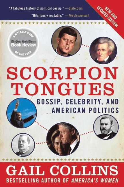 Gail Collins - Scorpion Tongues: Gossip, Celebrity, And American Politics, Häftad