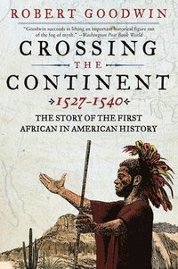 bokomslag Crossing the Continent 1527-1540