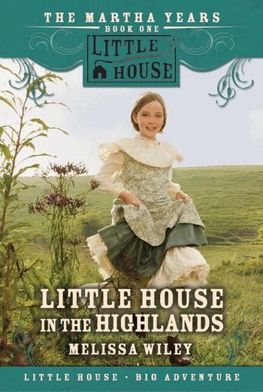 Melissa Wiley - Little House In The Highlands, Häftad