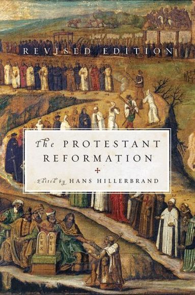Hans J Hillerbrand - Protestant Reformation, Häftad