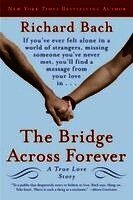 Richard Bach - The Bridge Across Forever: A True Love Story, Häftad