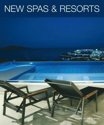 Daniela Santos Quartino - New Spas and Resorts, Inbunden