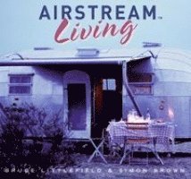 Bruce Littlefield - Airstream Living, Häftad