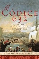 José Rodrigues Dos Santos - La El Codice 632: Una Novela Sobre La Identidad Secreta de Crist������bal Col����, Häftad