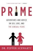 bokomslag Prime: Adventures and Advice on Sex, Love, and the Sensual Years