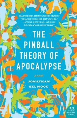 Jonathan Selwood - Pinball Theory of Apocalypse, Häftad