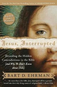 bokomslag Jesus, Interrupted: Revealing the Hidden Contradictions in the Bible (An d Why We Don't Know About Them)