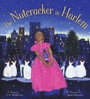 T. E. Mcmorrow - The Nutcracker in Harlem, Inbunden