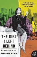 The Girl I Left Behind: A Personal History of the 1960s 1