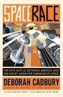 bokomslag Space Race: The Epic Battle Between America and the Soviet Union for Dominion of Space