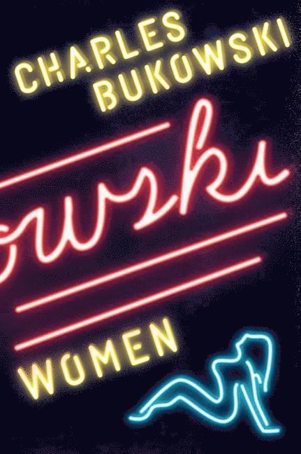 Charles Bukowski - Women, Häftad
