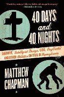 bokomslag 40 Days and 40 Nights: Darwin, Intelligent Design, God, Oxycontin(r), and Other Oddities on Trial in Pennsylvania