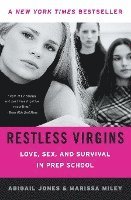 Restless Virgins: Love, Sex, and Survival in Prep School 1