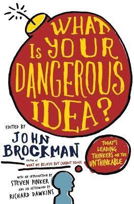 What Is Your Dangerous Idea? 1