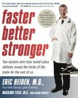 Faster, Better, Stronger: Your Exercise Bible, for a Leaner, Healthier Body in Just 12 Weeks 1