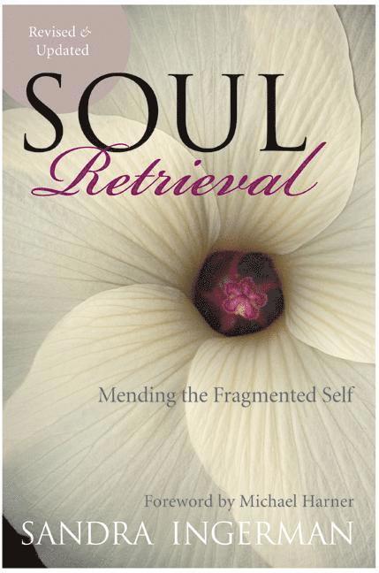 Sandra Ingerman - Soul Retrieval, Häftad