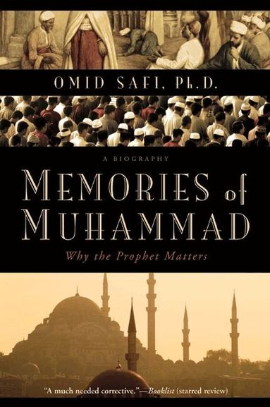 Omid Safi - Memories of Muhammad: Why the Prophet Matters, Häftad