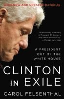 bokomslag Clinton in Exile: A President Out of the White House