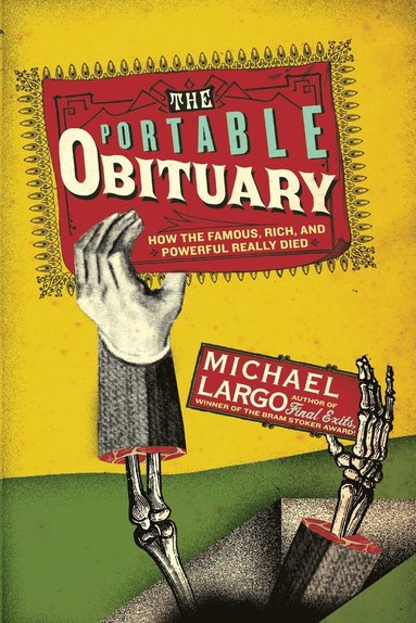 bokomslag The Portable Obituary: How the Famous, Rich, and Powerful Really Died