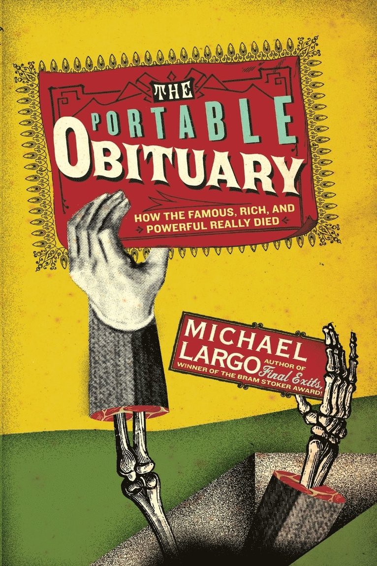 The Portable Obituary: How the Famous, Rich, And Powerful Really Died 1