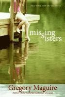 Gregory Maguire - Missing Sisters, Häftad