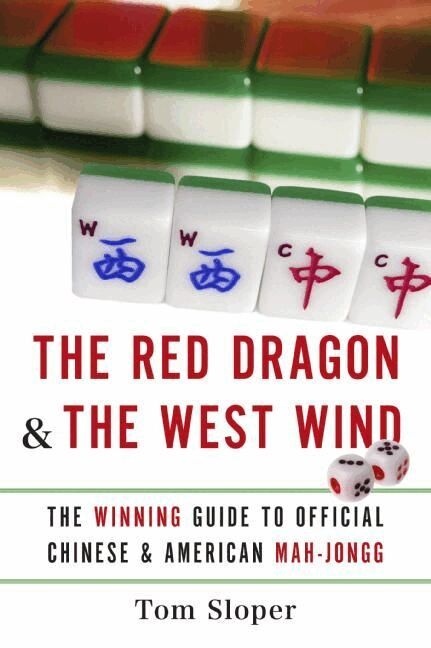 Tom Sloper - Red Dragon And The West Wind: The Winning Guide to Official Chinese And American Mah-Jongg, Häftad